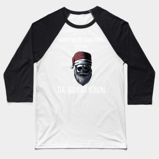 When You're Dead Inside But It's The Holiday Season / Scary Dead Skull Santa Hat Design Gift / Funny Ugly Christmas Skeleton Baseball T-Shirt